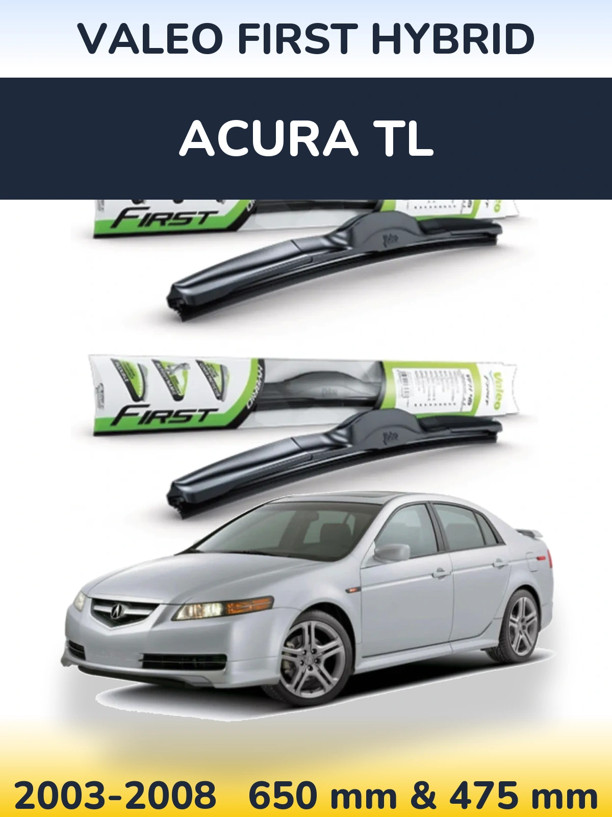 Komplet przednich wycieraczek Valeo First Hybrid 650 & 475 mm do Acura TL 2003-2008