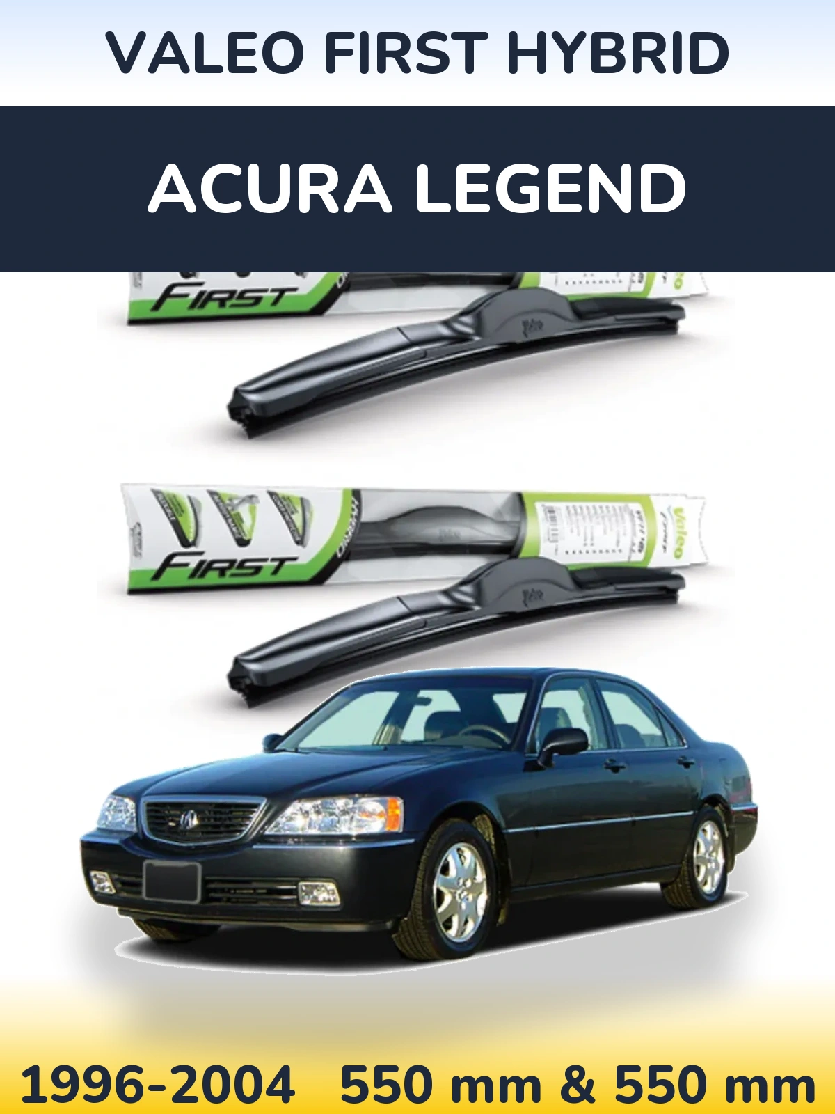Komplet przednich wycieraczek Valeo First Hybrid 550 & 550 mm do Acura Legend 1996-2004