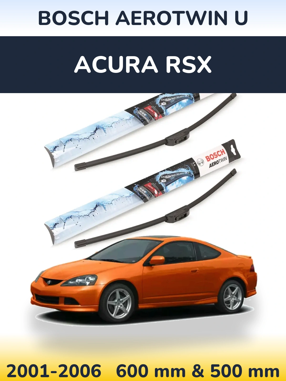 Front wiper blade set BOSCH AeroTwin U 600 & 500 mm for Acura RSX 2001-2006