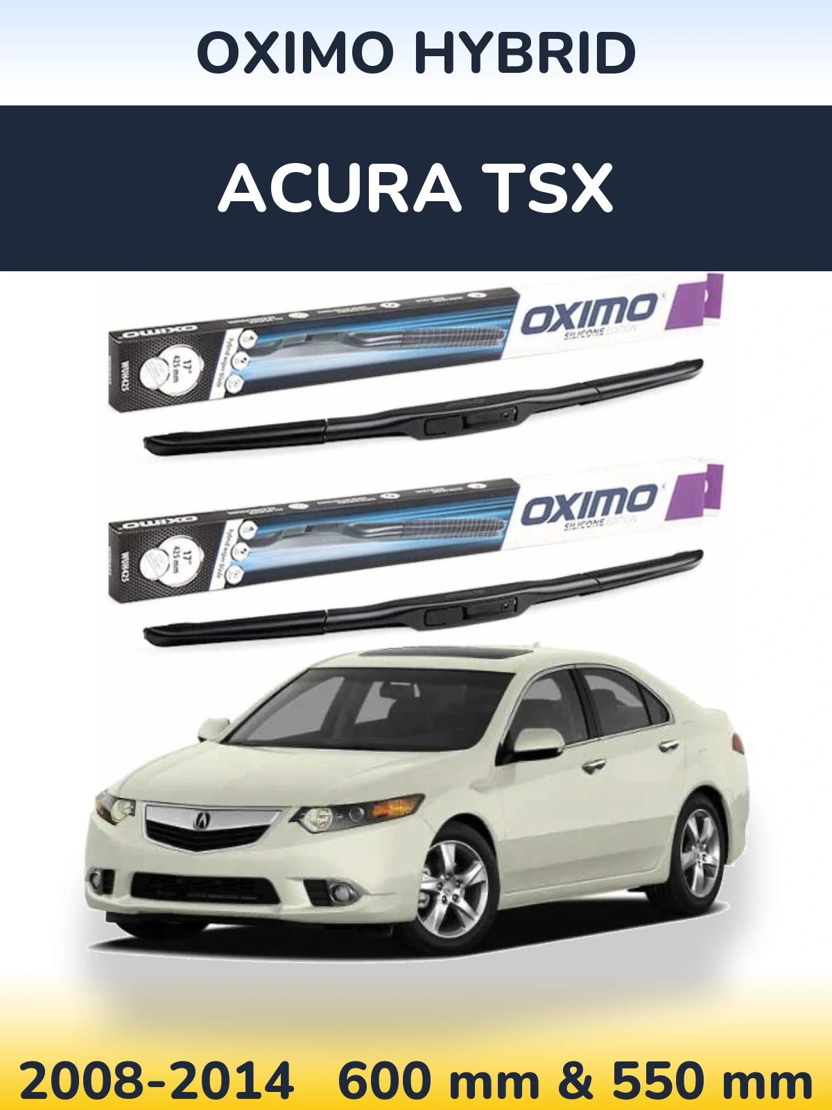 Front wiper blade set Oximo Hybrid 600 & 550 mm for Acura TSX 2008-2014