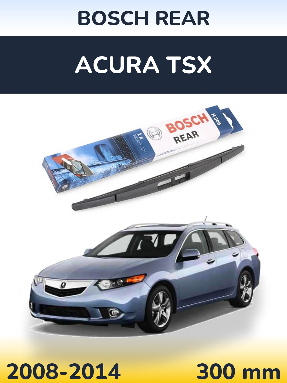 Задний дворник BOSCH Rear 300 мм для Acura TSX 2008-2014