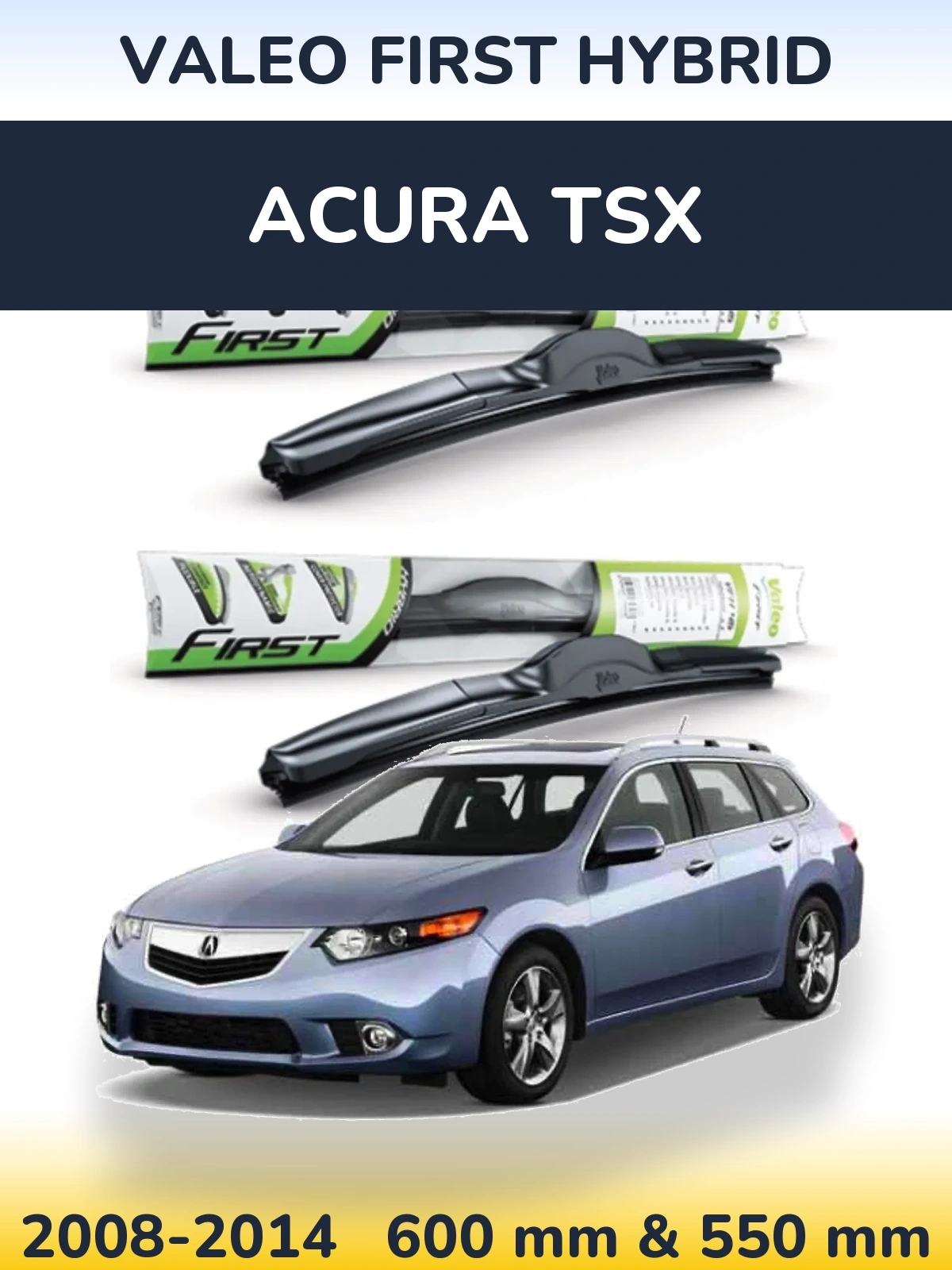 Komplet przednich wycieraczek Valeo First Hybrid 600 & 550 mm do Acura TSX 2008-2014