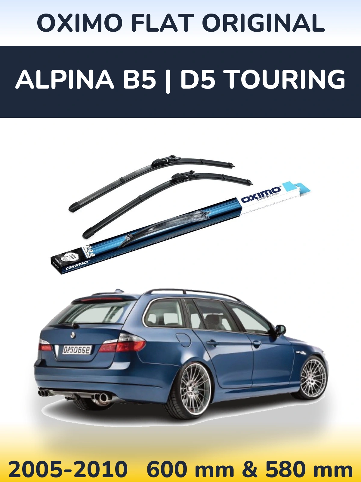 Komplet przednich wycieraczek Oximo Flat Original 600 & 580 mm do Alpina B5 | D5 Touring 2005-2010