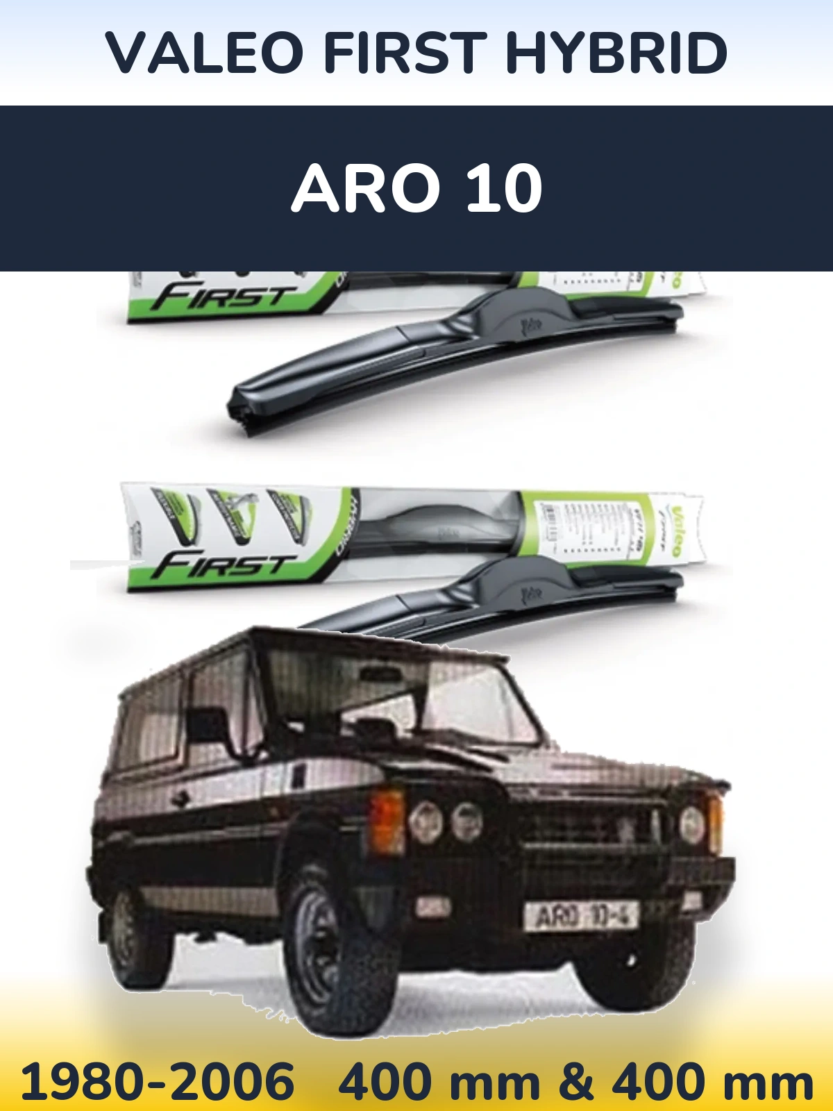 Комплект передніх щіток Valeo First Hybrid 400 & 400 мм для ARO 10 1980-2006