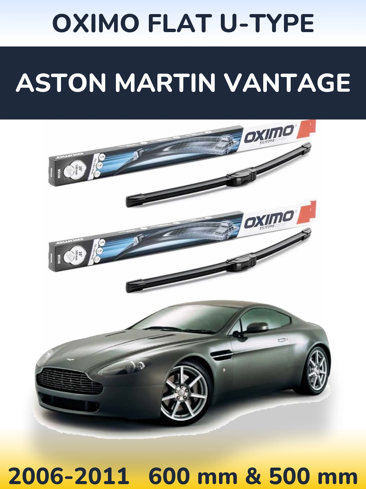 Front wiper blade set Oximo Flat U-type 600 & 500 mm for Aston Martin Vantage 2006-2011
