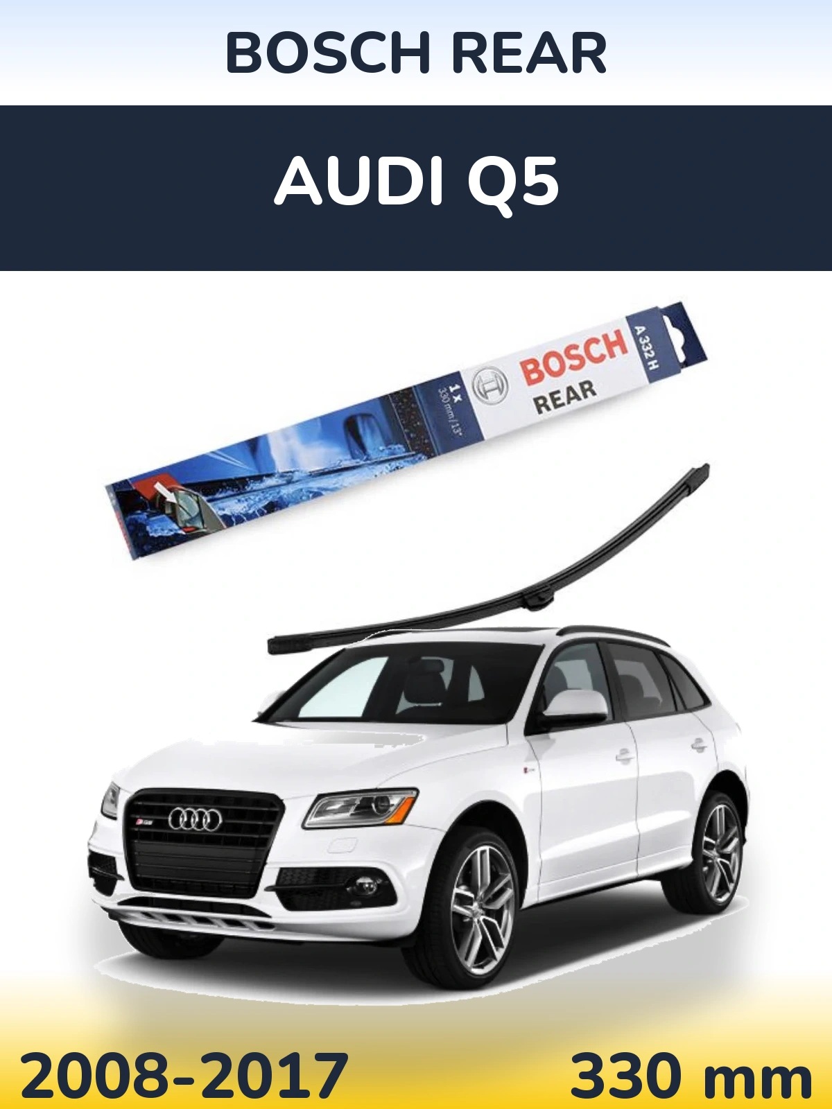 Rear wiper blade BOSCH Rear 330 mm for Audi Q5 2008-2017