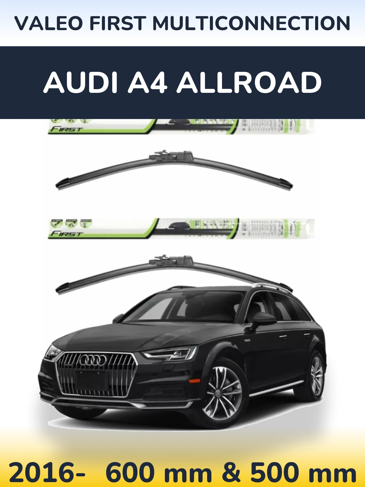 Front wiper blade set Valeo First MultiConnection 600 & 500 mm for Audi A4 Allroad 2016-2026