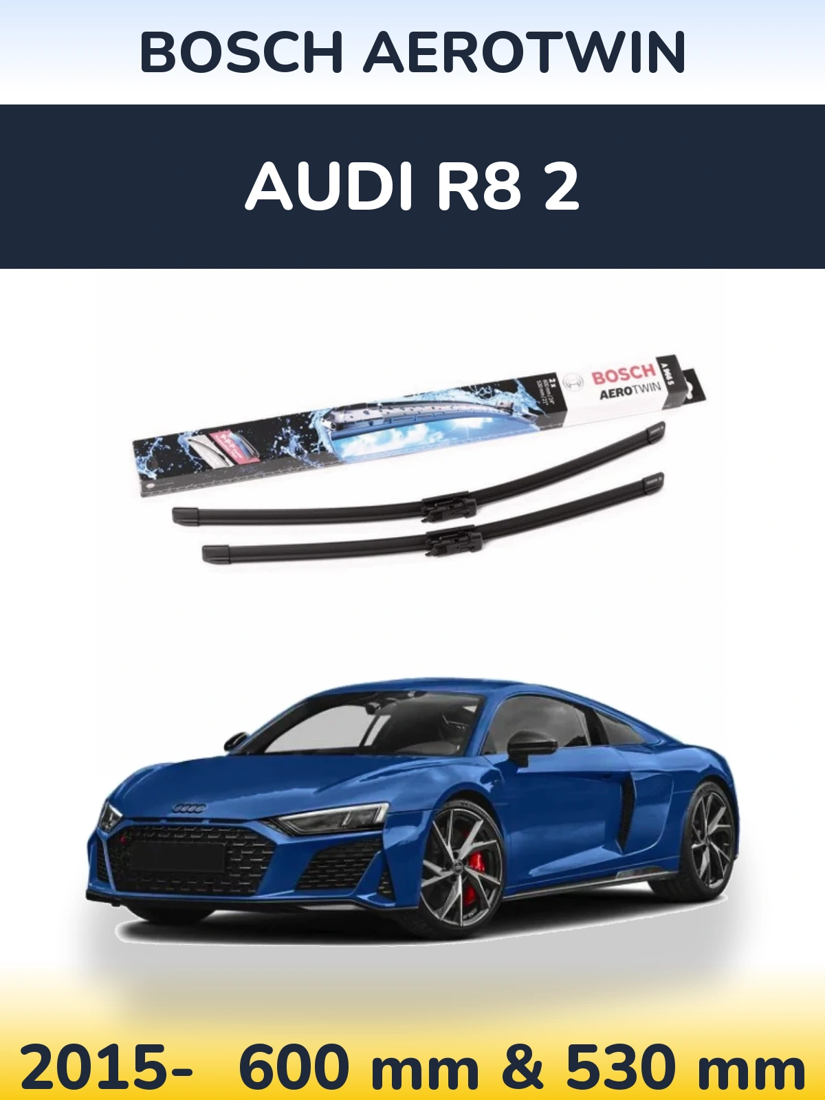 Комплект передних дворников BOSCH AeroTwin 600 & 530 мм для Audi R8 2 2015-2026