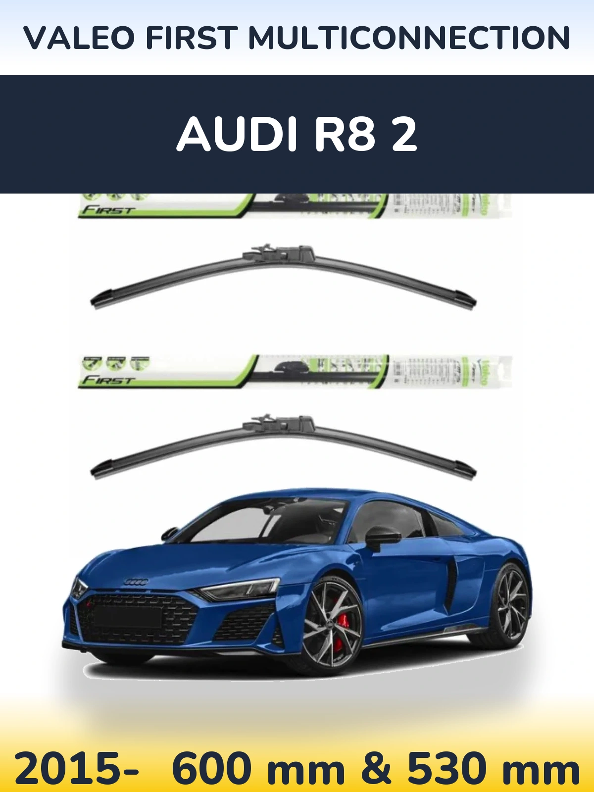 Комплект передних дворников Valeo First MultiConnection 600 & 530 мм для Audi R8 2 2015-2026