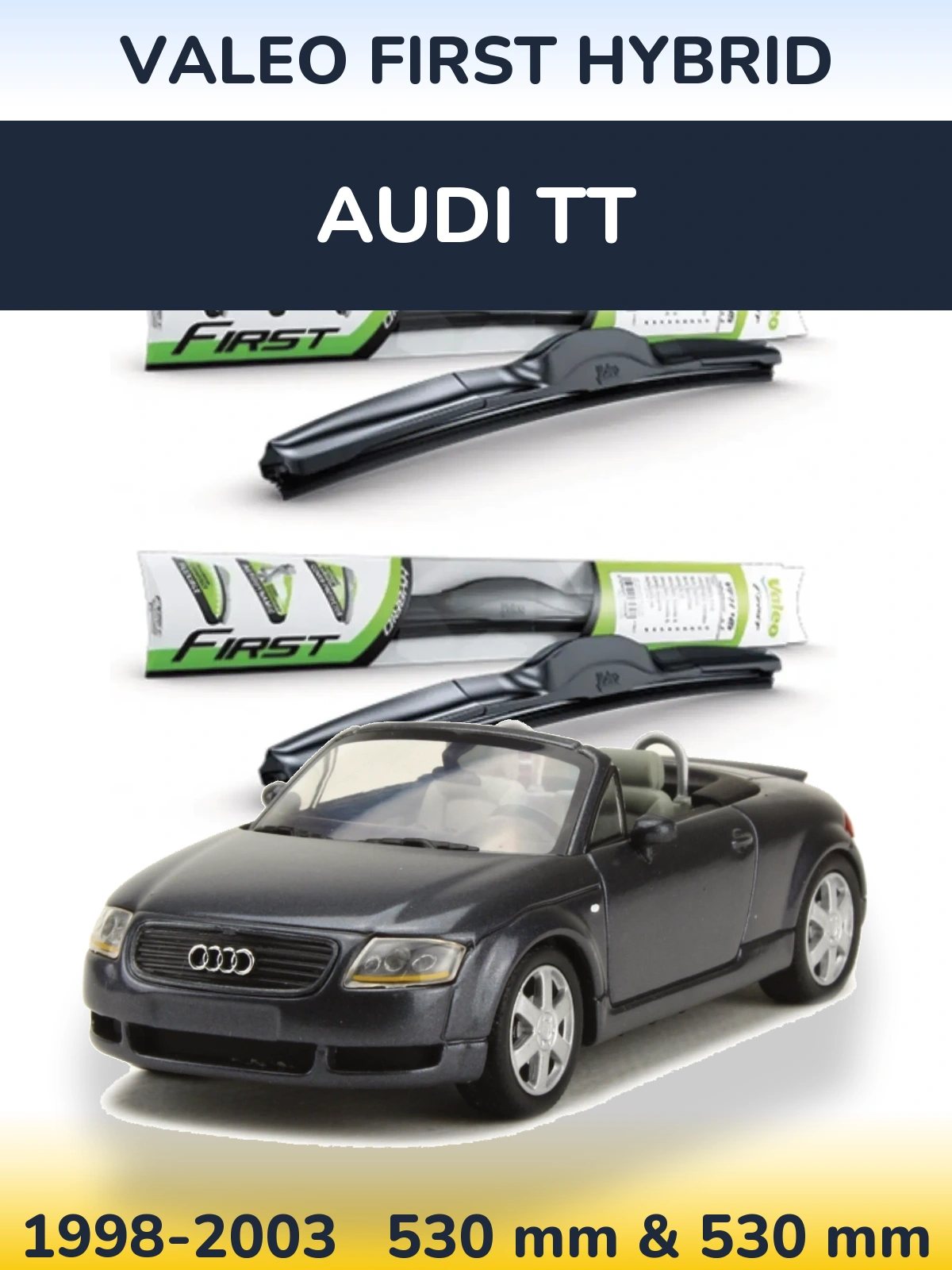 Komplet przednich wycieraczek Valeo First Hybrid 530 & 530 mm do Audi TT 1998-2003