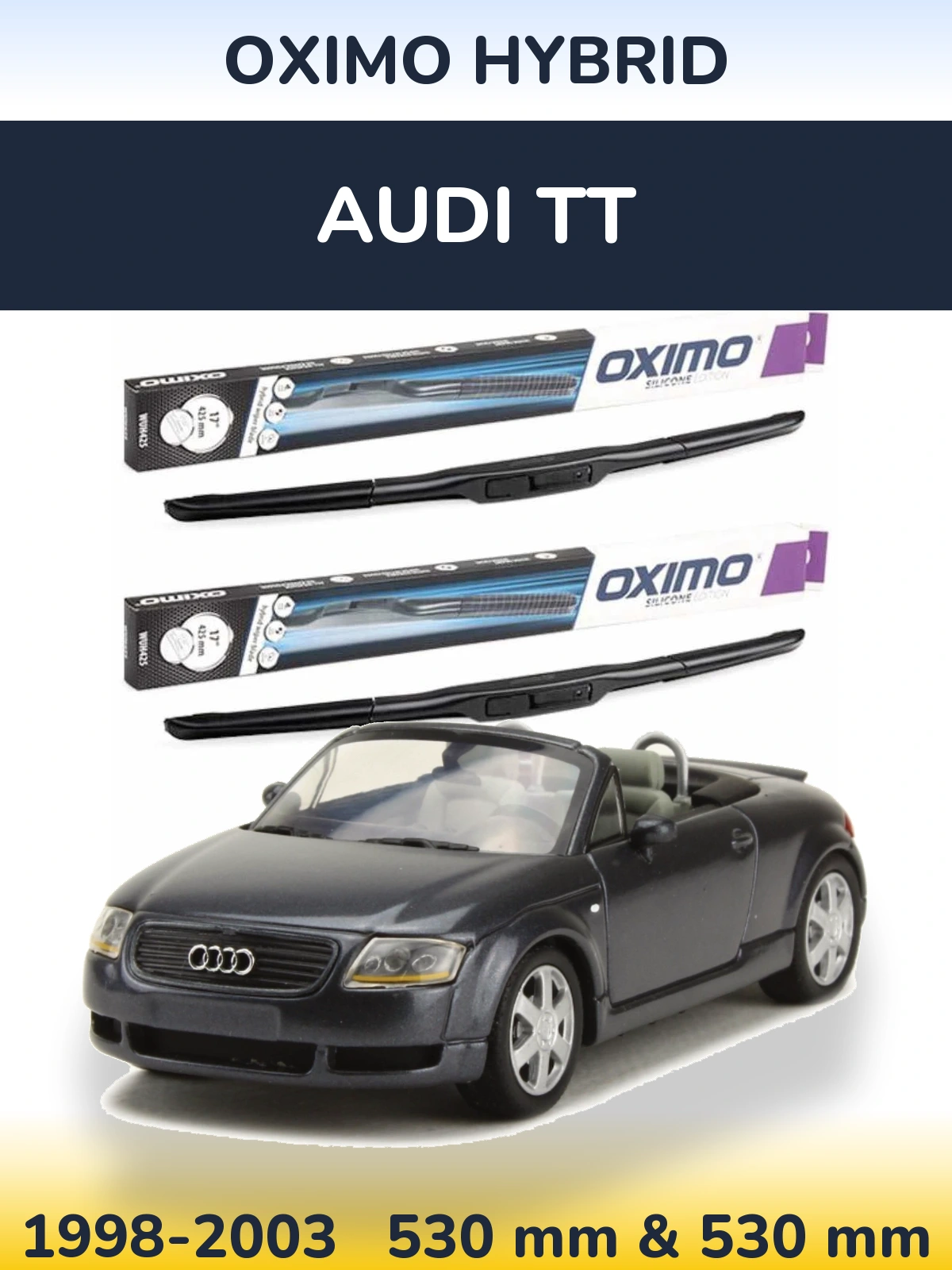 Komplet przednich wycieraczek Oximo Hybrid 530 & 530 mm do Audi TT 1998-2003