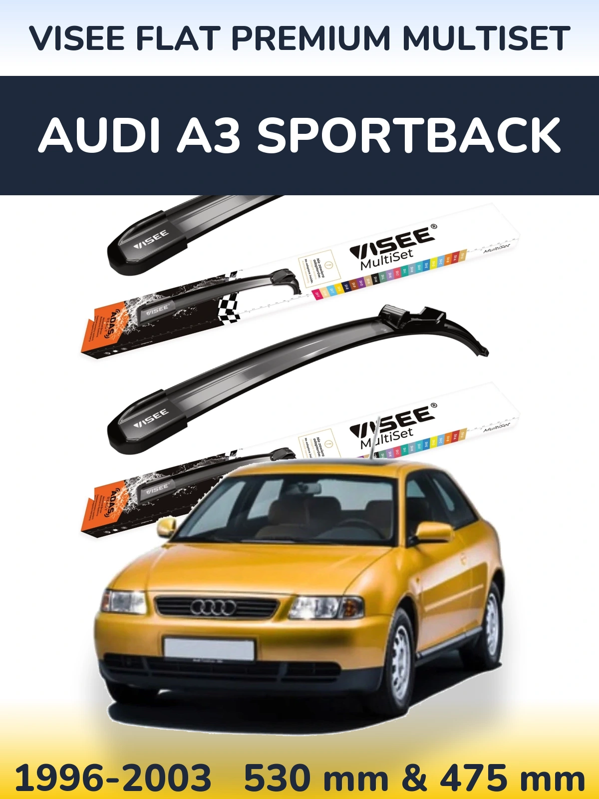 Front wiper blade set VISEE FLAT PREMIUM MultiSet 530 & 475 mm for Audi A3 Sportback 1996-2003