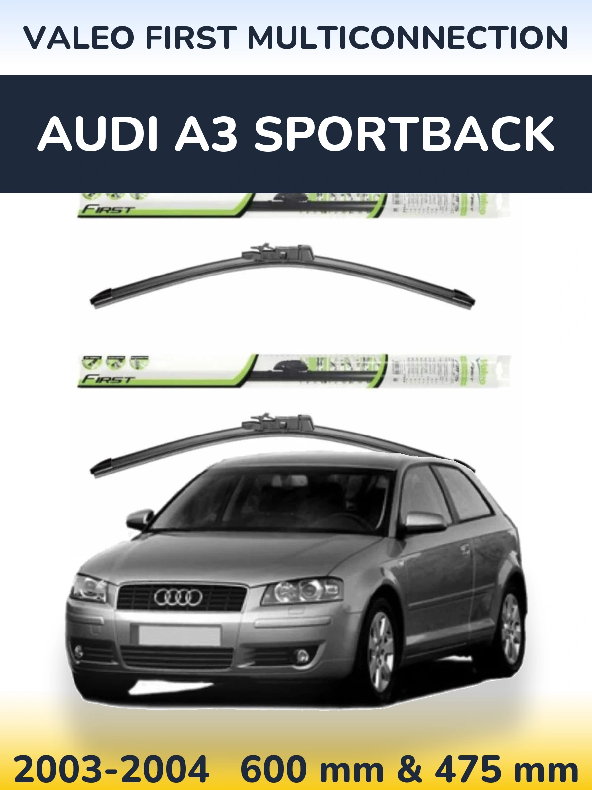 Комплект передних дворников Valeo First MultiConnection 600 & 475 мм для Audi A3 Sportback 2003-2004