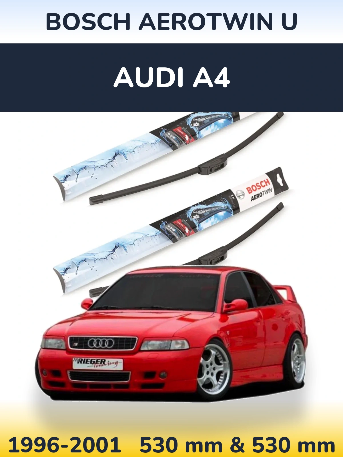 Комплект передніх щіток BOSCH AeroTwin U 530 & 530 мм для Audi A4 1996-2001