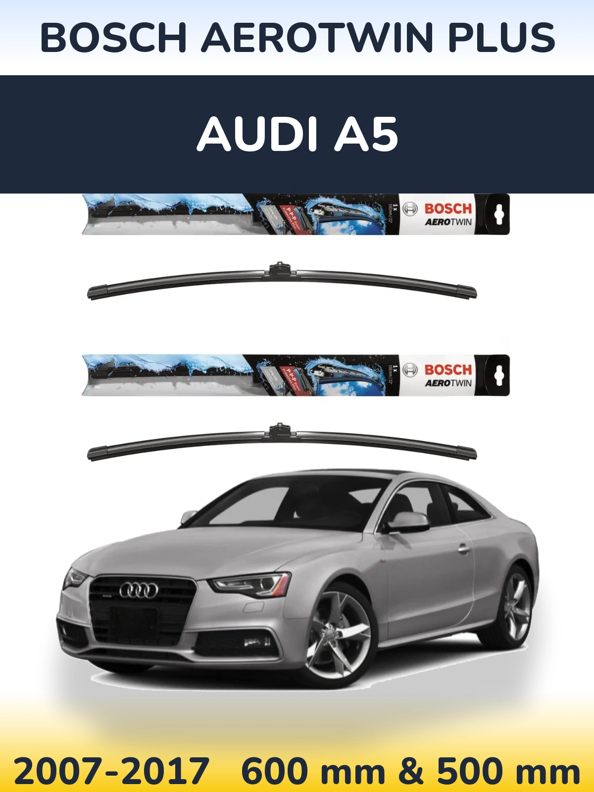 Komplet przednich wycieraczek BOSCH AeroTwin Plus 600 & 500 mm do Audi A5 2007-2017