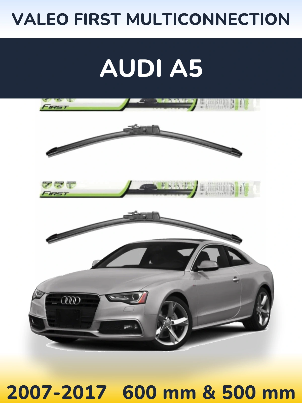 Комплект передних дворников Valeo First MultiConnection 600 & 500 мм для Audi A5 2007-2017