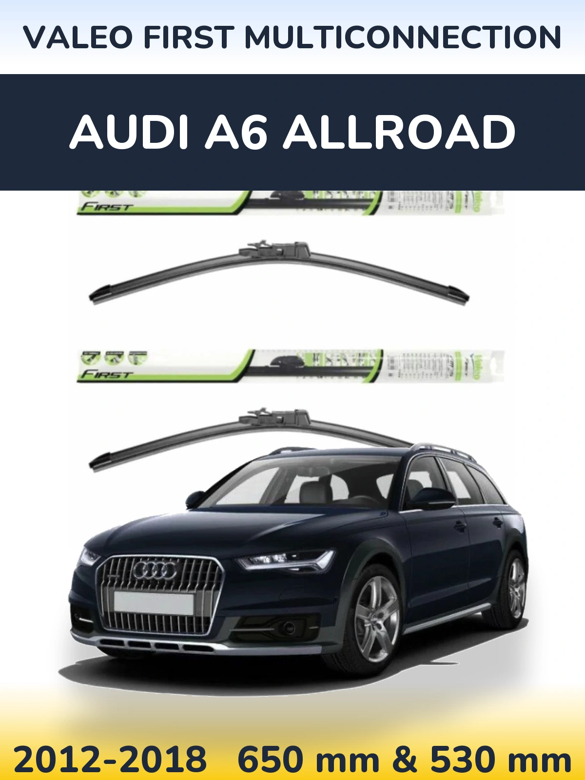 Komplet przednich wycieraczek Valeo First MultiConnection 650 & 530 mm do Audi A6 Allroad 2012-2018