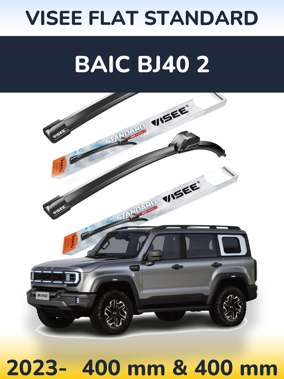 Front wiper blade set VISEE FLAT STANDARD 400 & 400 mm for BAIC BJ40 2 2023-2026