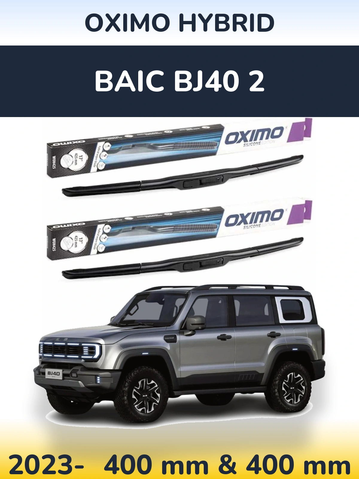 Front wiper blade set Oximo Hybrid 400 & 400 mm for BAIC BJ40 2 2023-2026