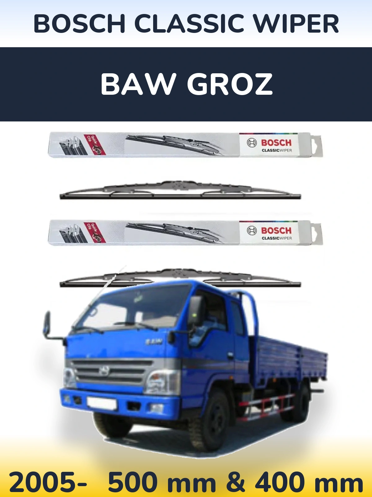Front wiper blade set BOSCH Classic Wiper 500 & 400 mm for BAW Groz 2005-2026