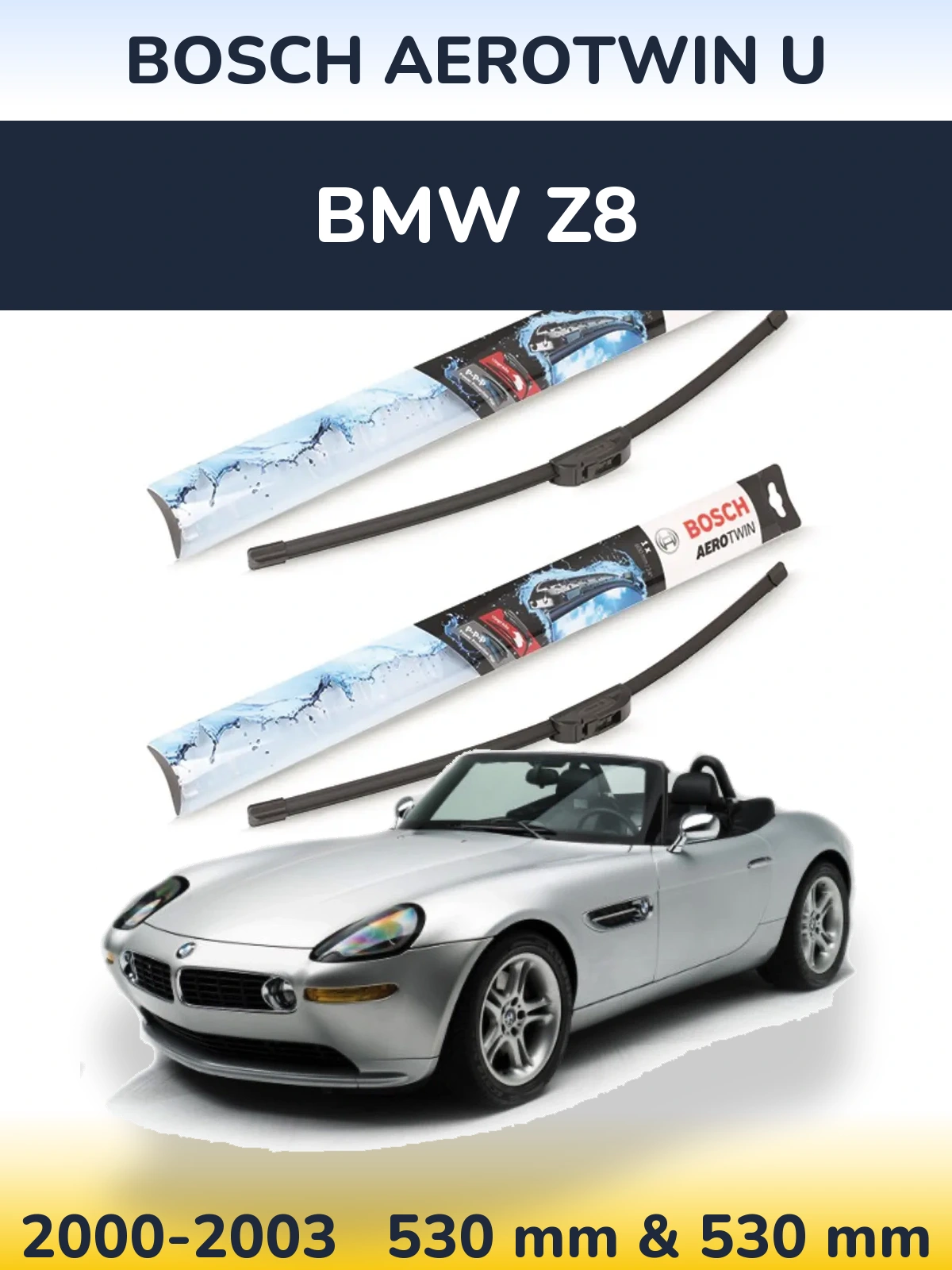Front wiper blade set BOSCH AeroTwin U 530 & 530 mm for BMW Z8 2000-2003
