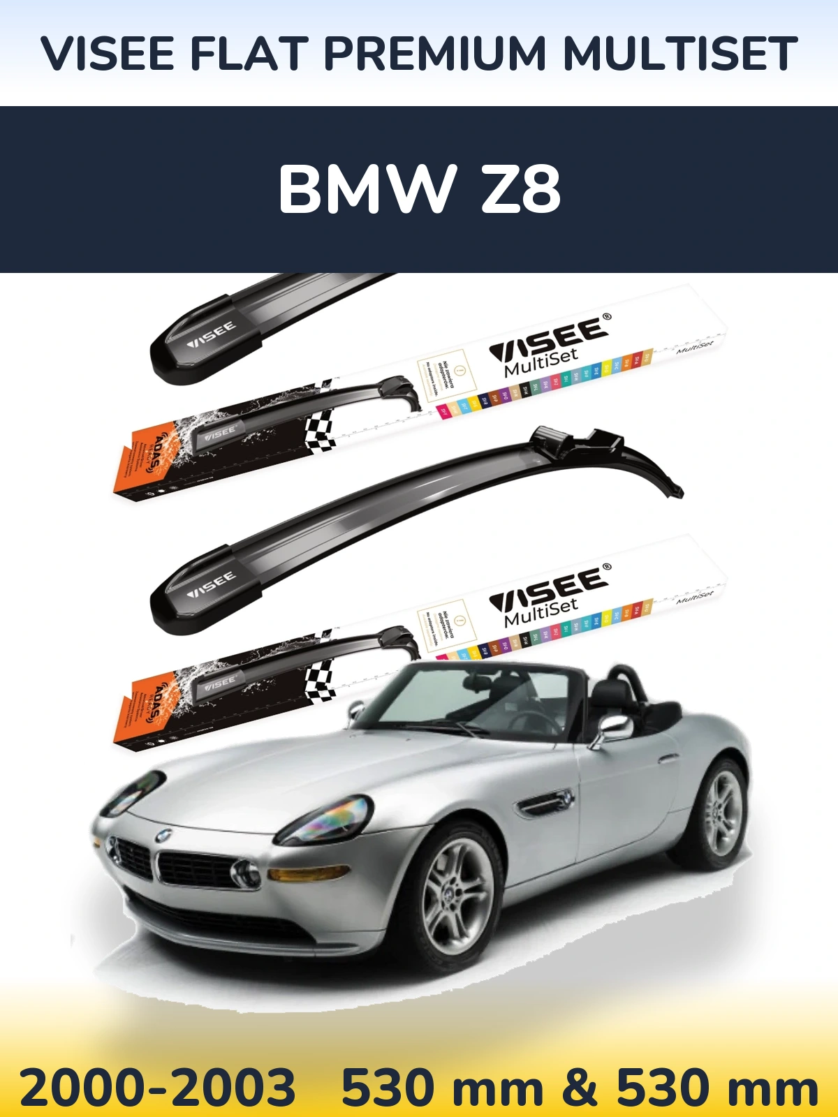 Komplet przednich wycieraczek VISEE FLAT PREMIUM MultiSet 530 & 530 mm do BMW Z8 2000-2003