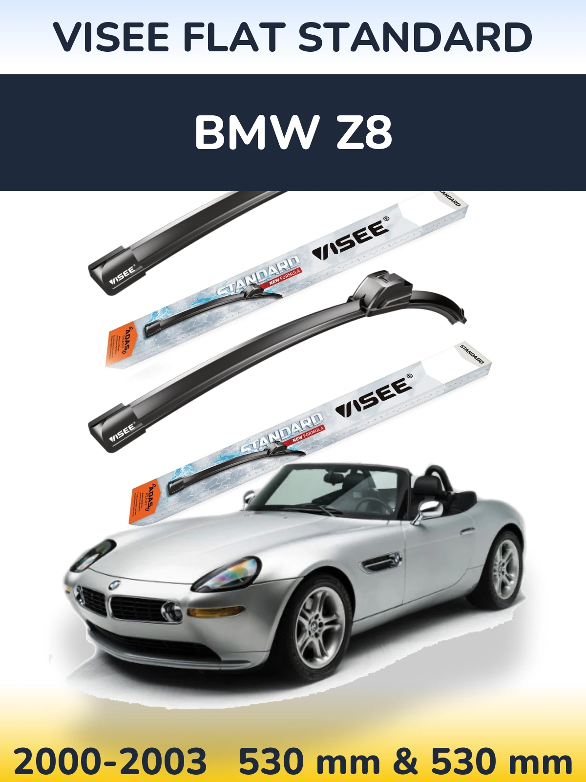Komplet przednich wycieraczek VISEE FLAT STANDARD 530 & 530 mm do BMW Z8 2000-2003