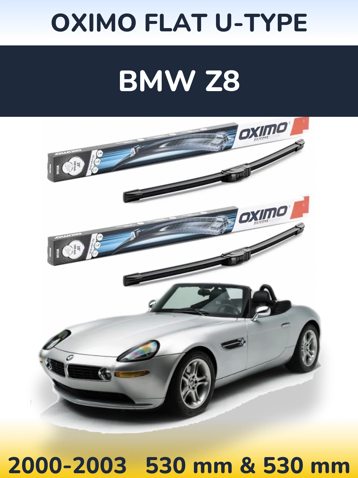 Front wiper blade set Oximo Flat U-type 530 & 530 mm for BMW Z8 2000-2003