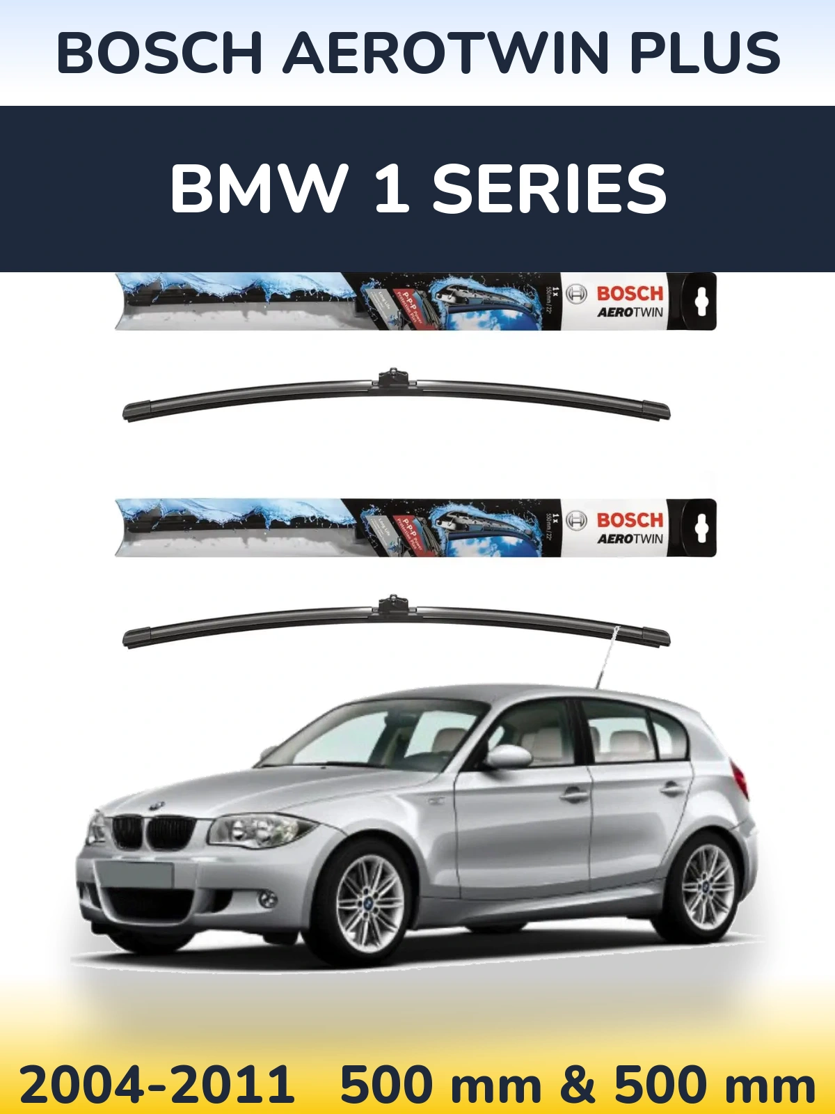 Комплект передних дворников BOSCH AeroTwin Plus 500 & 500 мм для BMW 1 Series 2004-2011