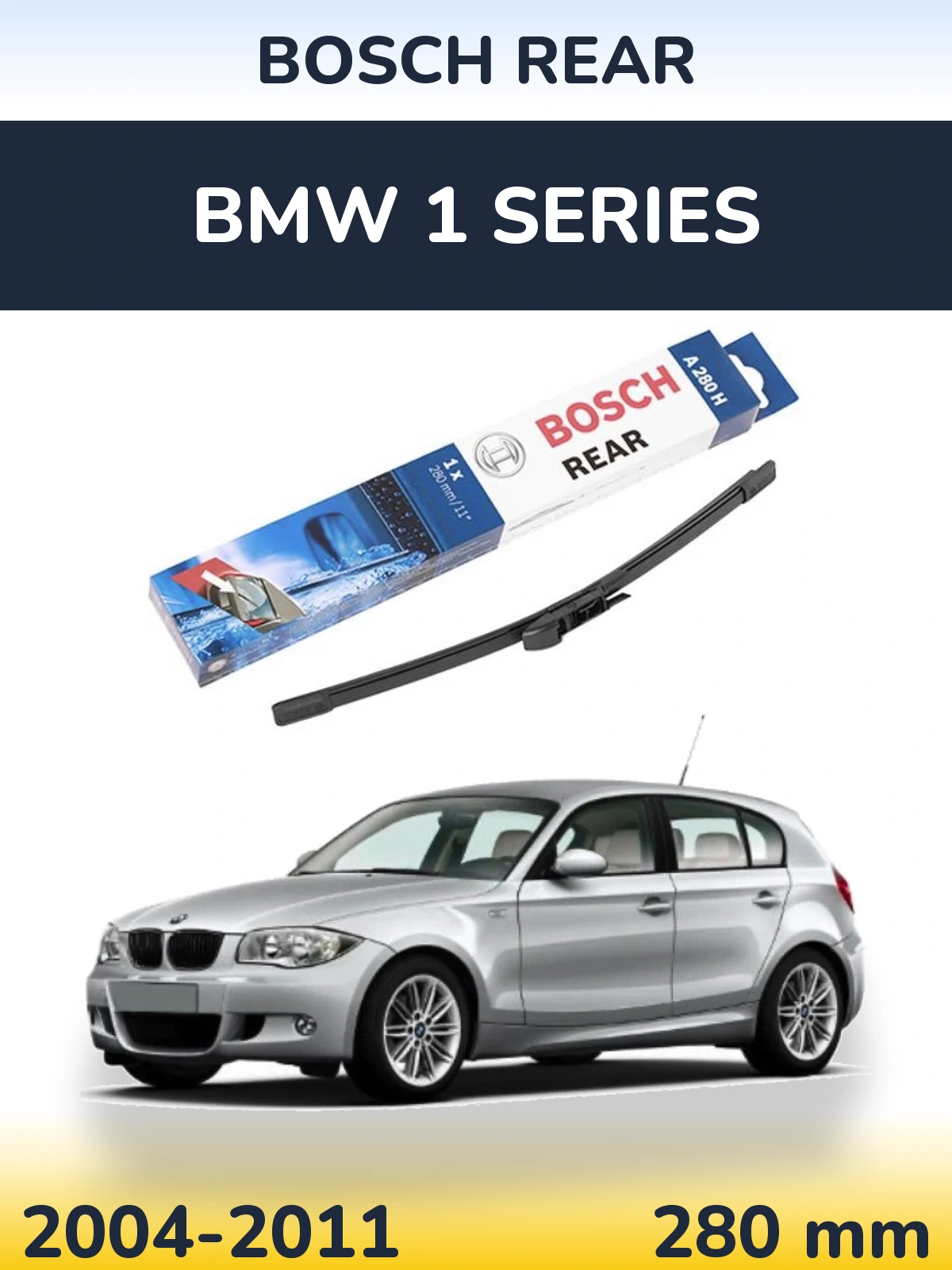 Rear wiper blade BOSCH Rear 280 mm for BMW 1 Series 2004-2011