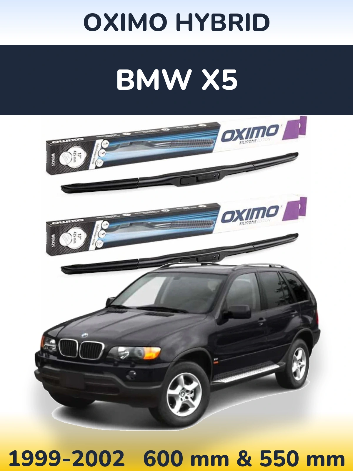 Komplet przednich wycieraczek Oximo Hybrid 600 & 550 mm do BMW X5 1999-2002