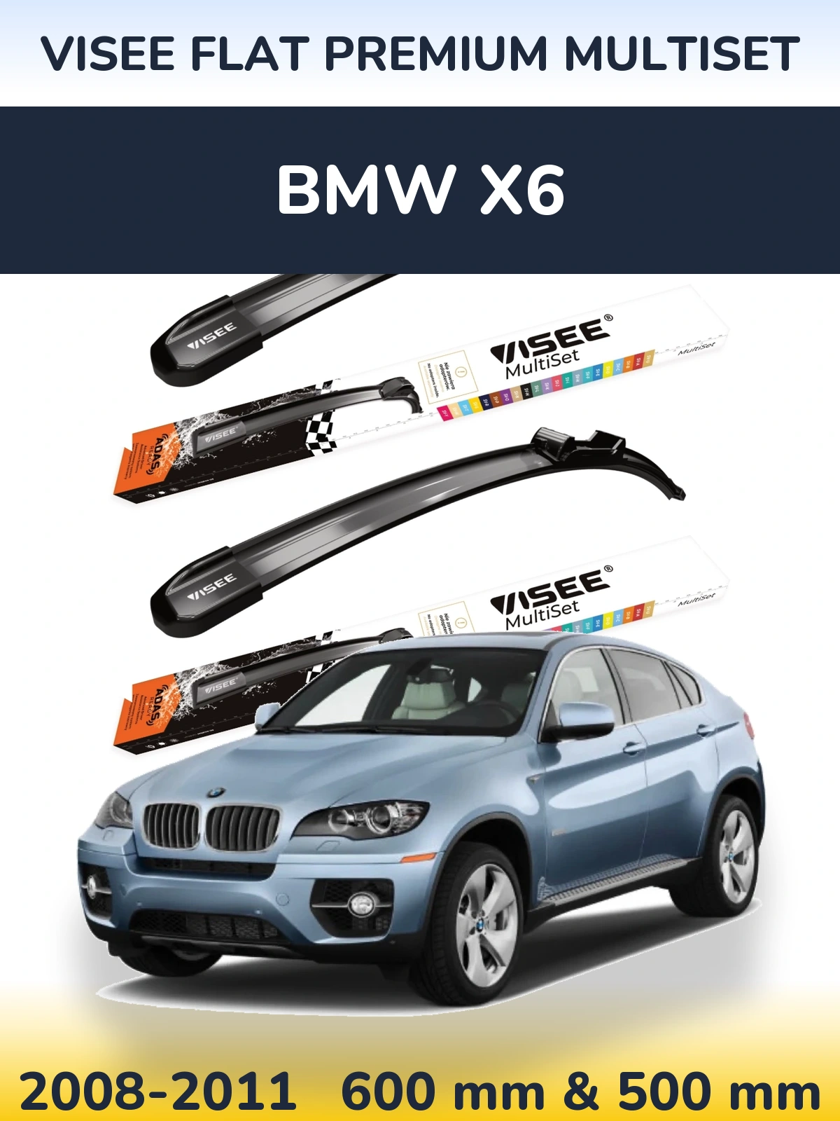 Komplet przednich wycieraczek VISEE FLAT PREMIUM MultiSet 600 & 500 mm do BMW X6 2008-2011