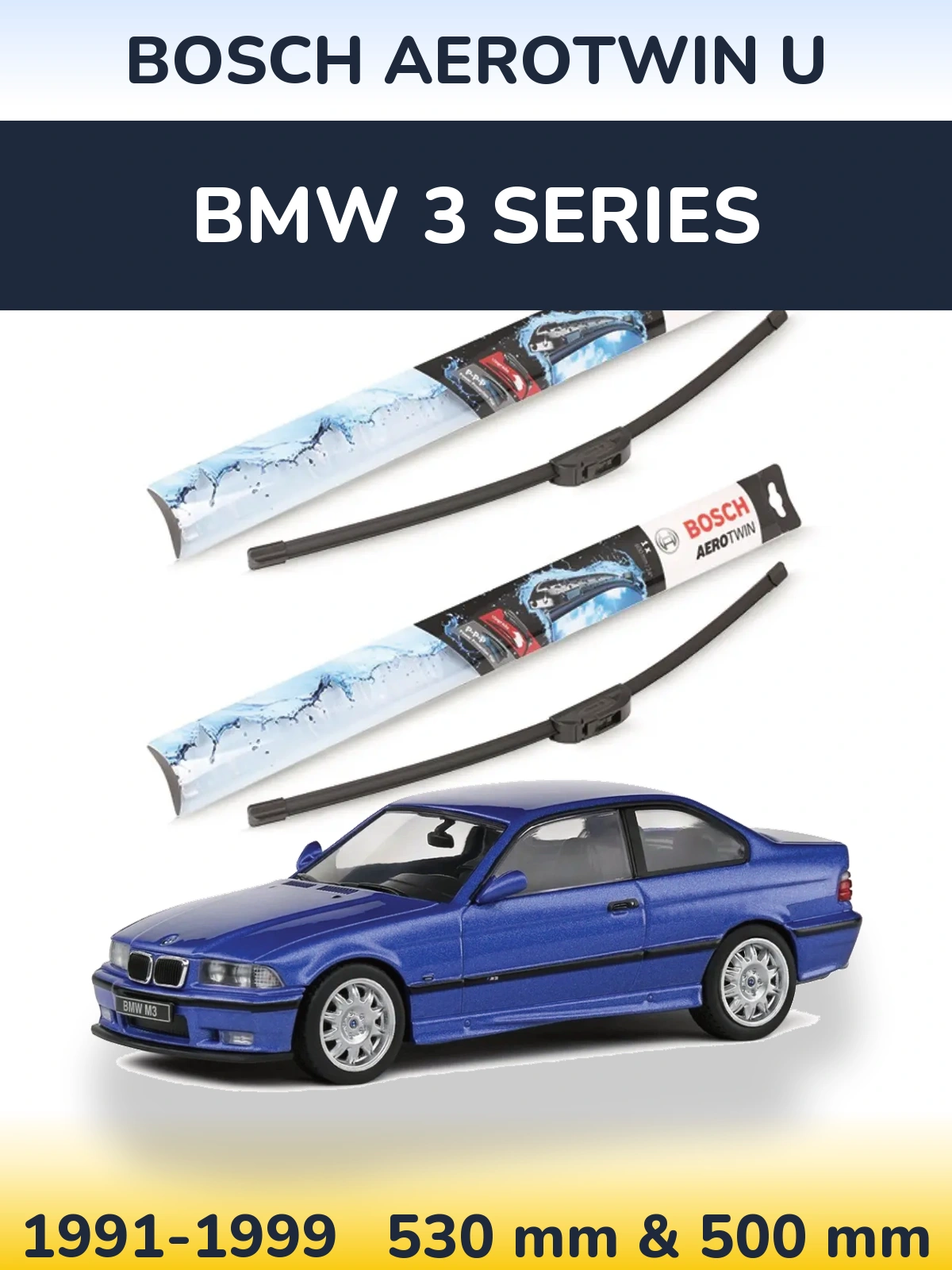 Комплект передних дворников BOSCH AeroTwin U 530 & 500 мм для BMW 3 Series 1991-1999