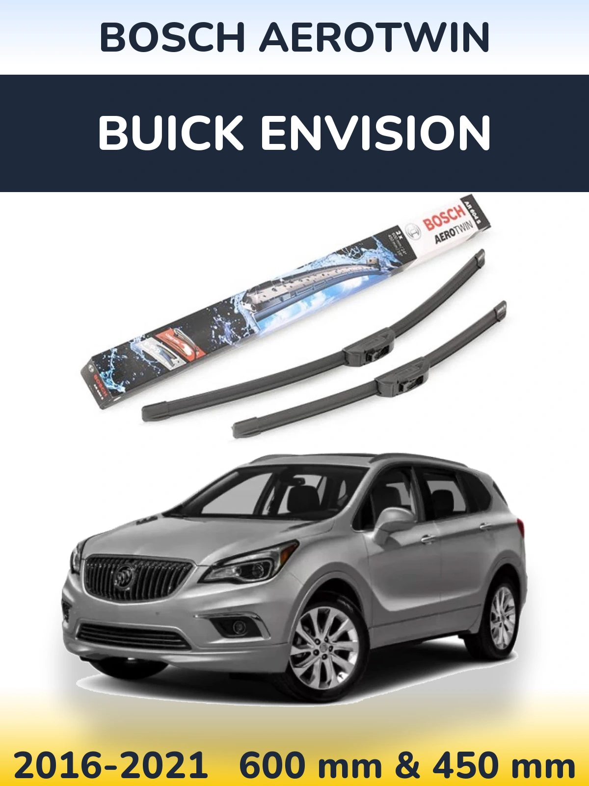 Front wiper blade set BOSCH AeroTwin 600 & 450 mm for Buick Envision 2016-2021