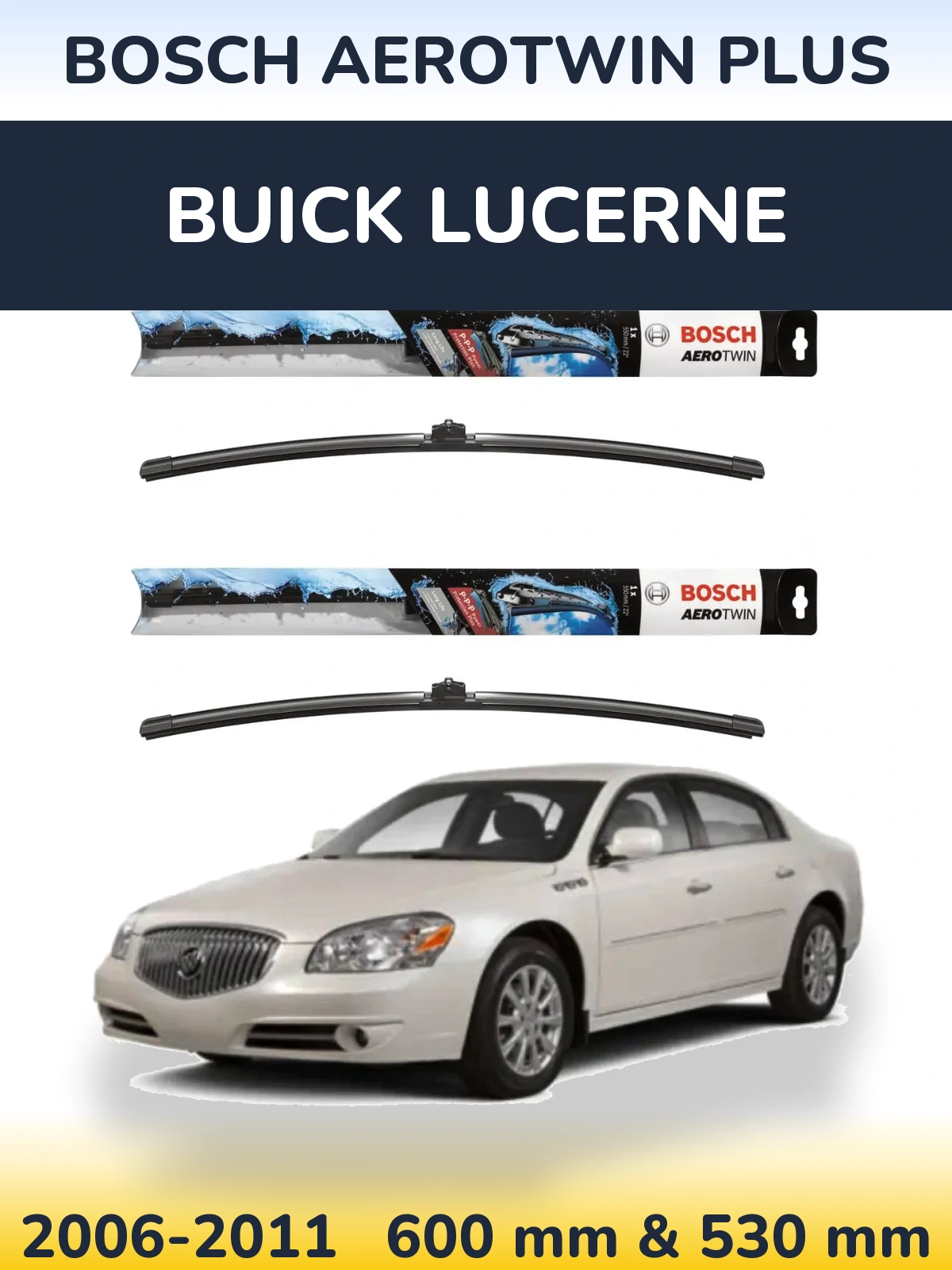 Комплект передніх щіток BOSCH AeroTwin Plus 600 & 530 мм для Buick Lucerne 2006-2011