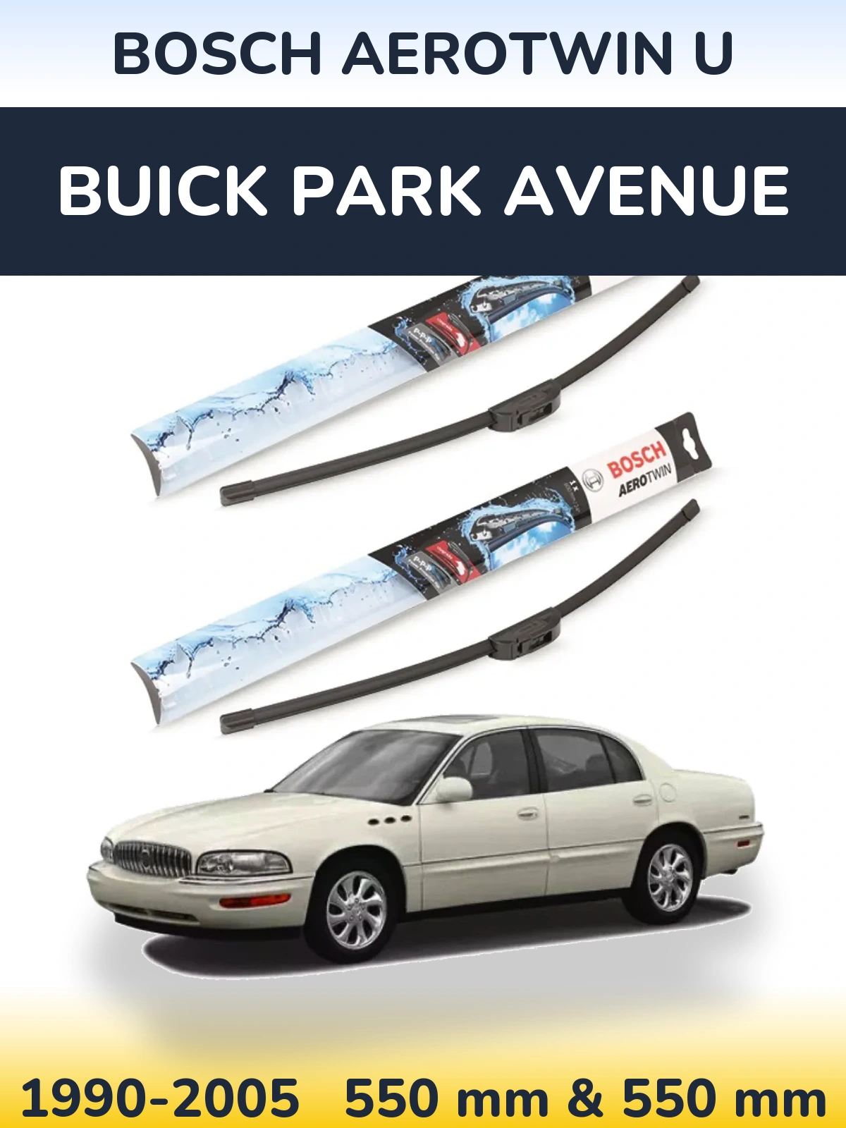 Front wiper blade set BOSCH AeroTwin U 550 & 550 mm for Buick Park Avenue 1990-2005