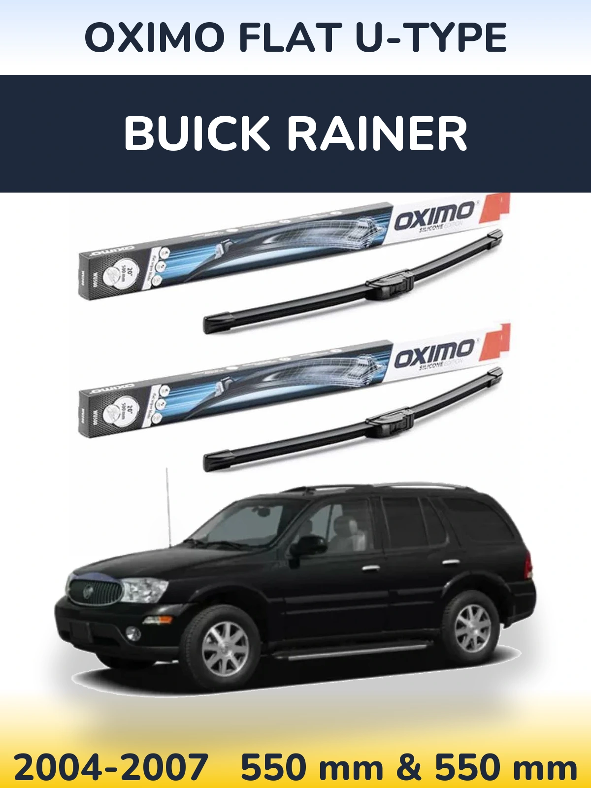 Комплект передніх щіток Oximo Flat U-type 550 & 550 мм для Buick Rainer 2004-2007