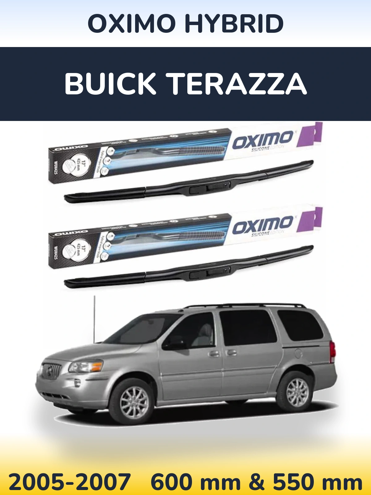 Komplet przednich wycieraczek Oximo Hybrid 600 & 550 mm do Buick Terazza 2005-2007