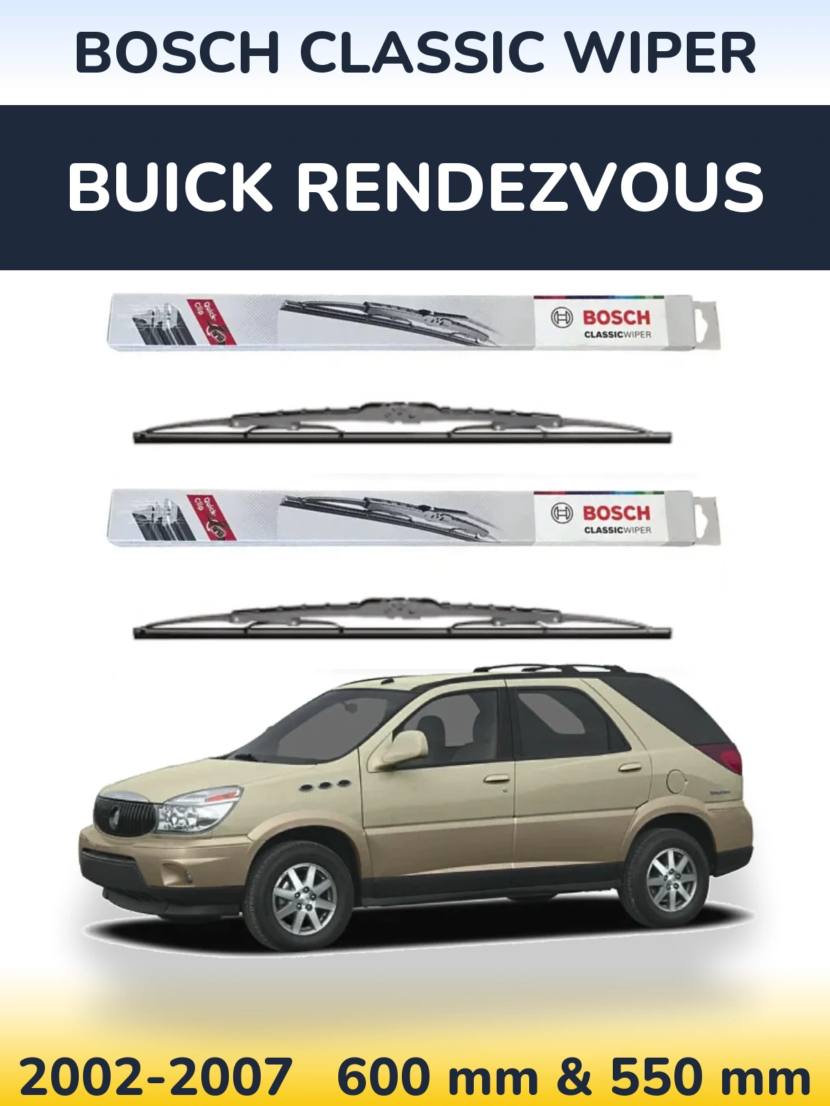 Komplet przednich wycieraczek BOSCH Classic Wiper 600 & 550 mm do Buick Rendezvous 2002-2007