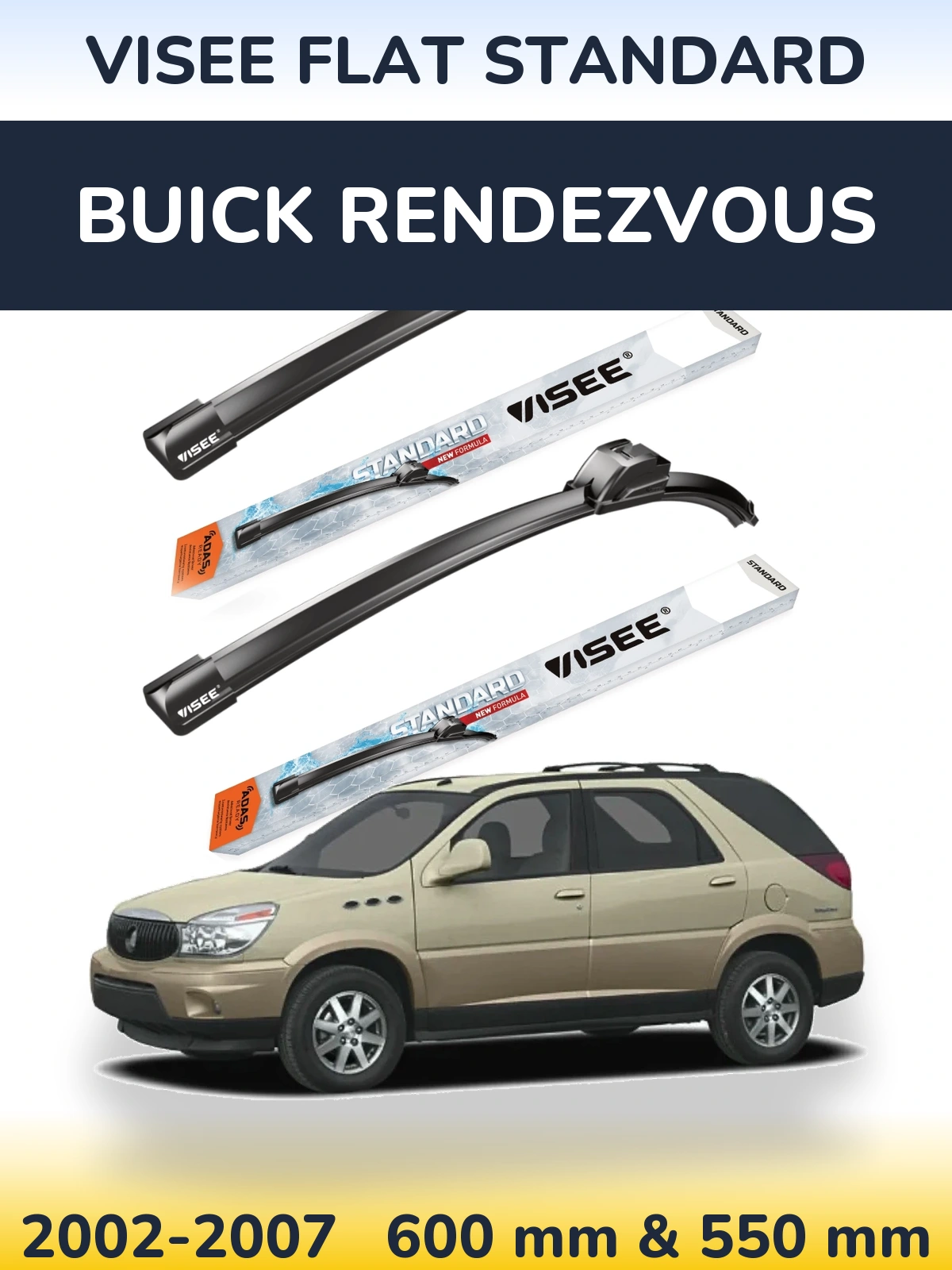 Komplet przednich wycieraczek VISEE FLAT STANDARD 600 & 550 mm do Buick Rendezvous 2002-2007