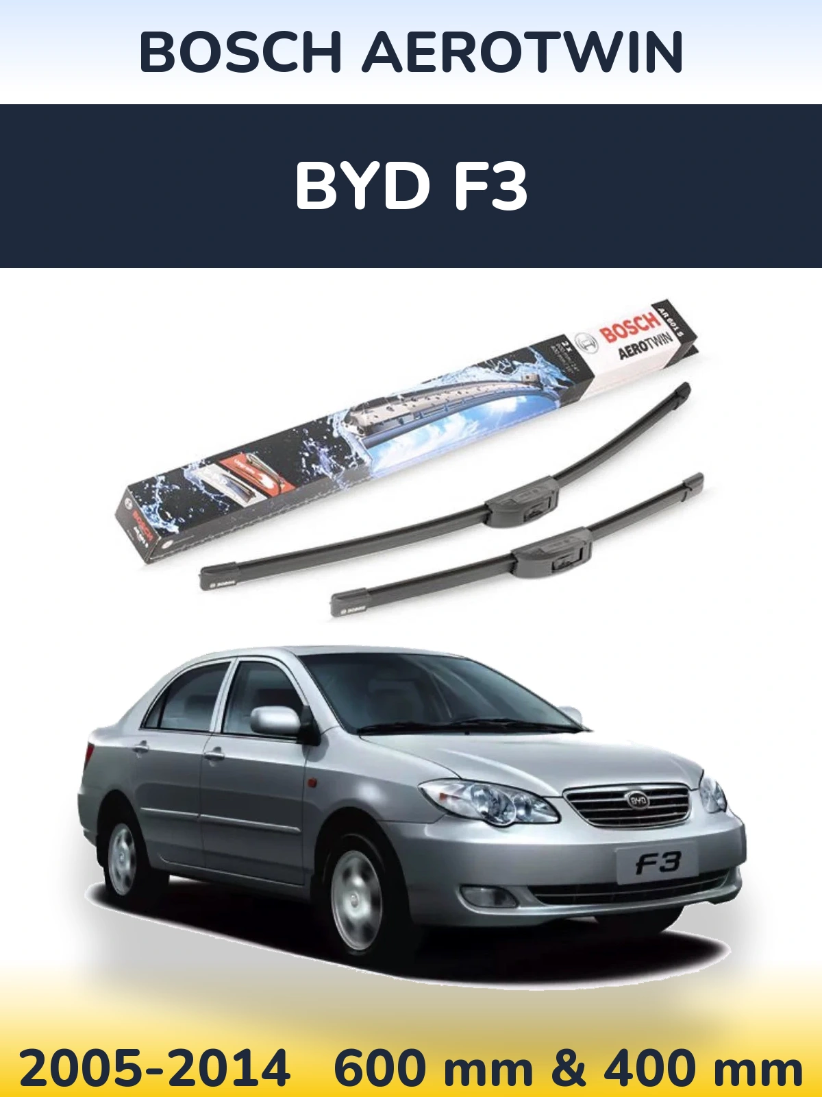 Front wiper blade set BOSCH AeroTwin 600 & 400 mm for BYD F3 2005-2014