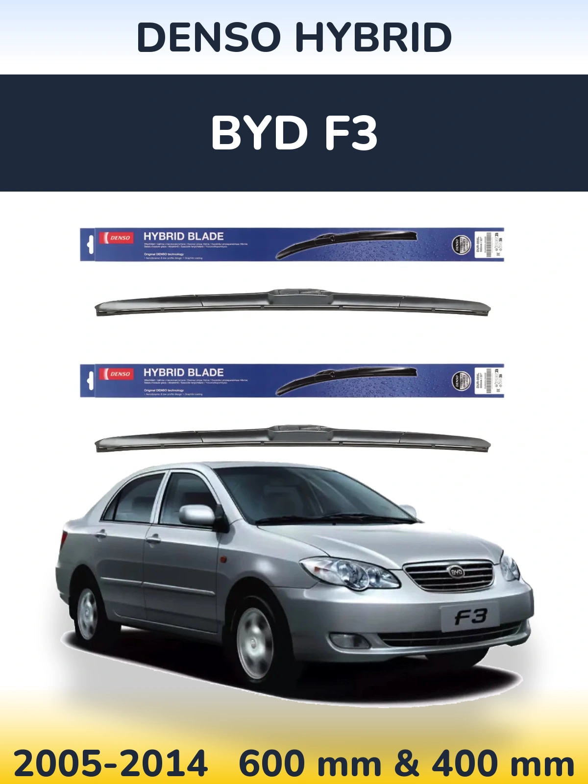 Komplet przednich wycieraczek Denso Hybrid 600 & 400 mm do BYD F3 2005-2014