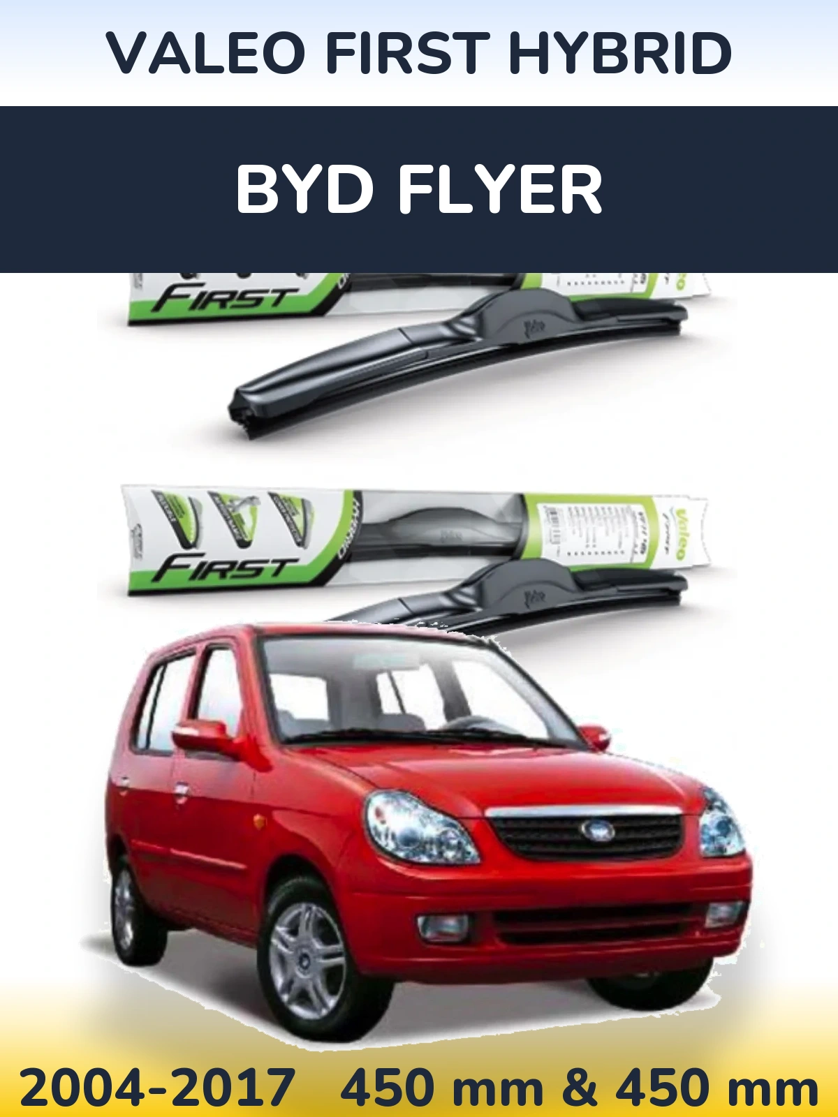 Komplet przednich wycieraczek Valeo First Hybrid 450 & 450 mm do BYD Flyer 2004-2017