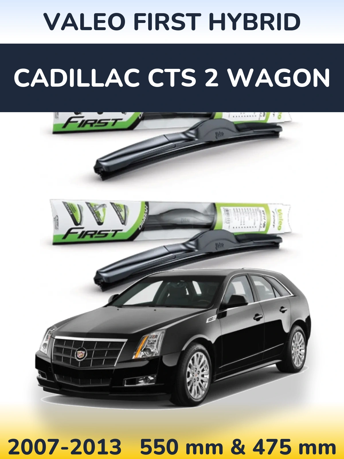 Front wiper blade set Valeo First Hybrid 550 & 475 mm for Cadillac CTS 2 Wagon 2007-2013