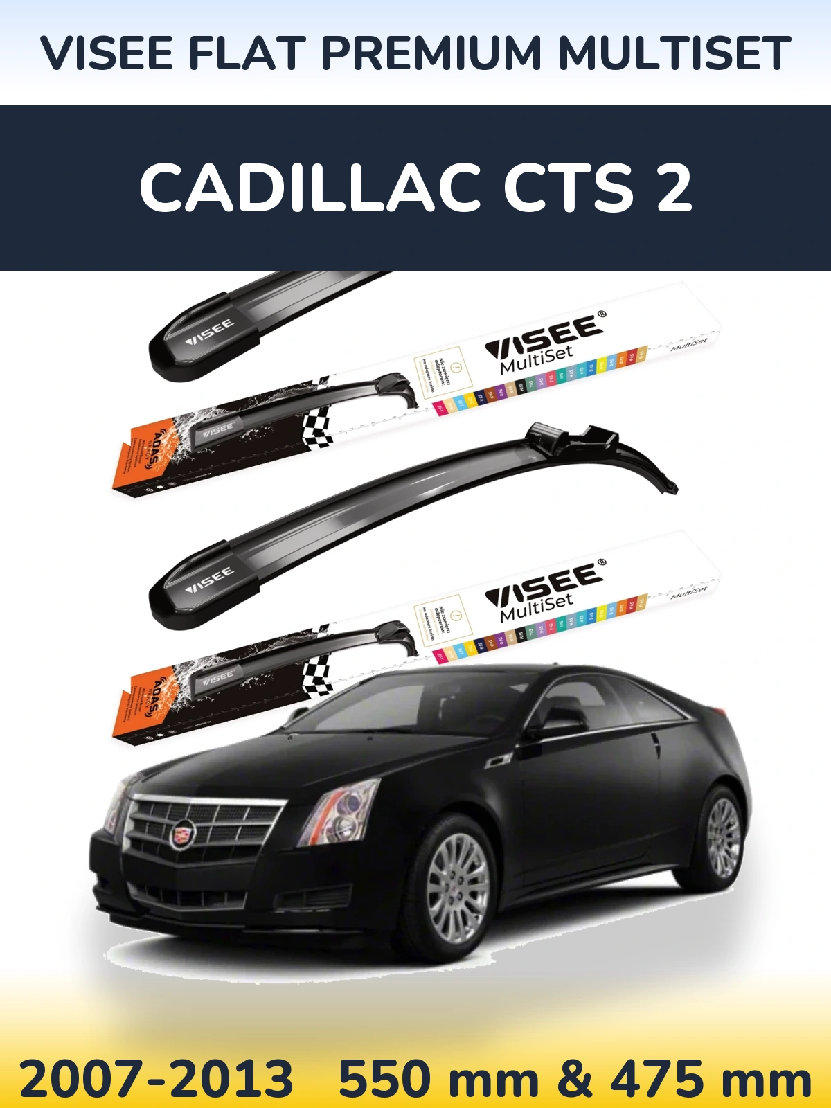 Komplet przednich wycieraczek VISEE FLAT PREMIUM MultiSet 550 & 475 mm do Cadillac CTS 2 2007-2013
