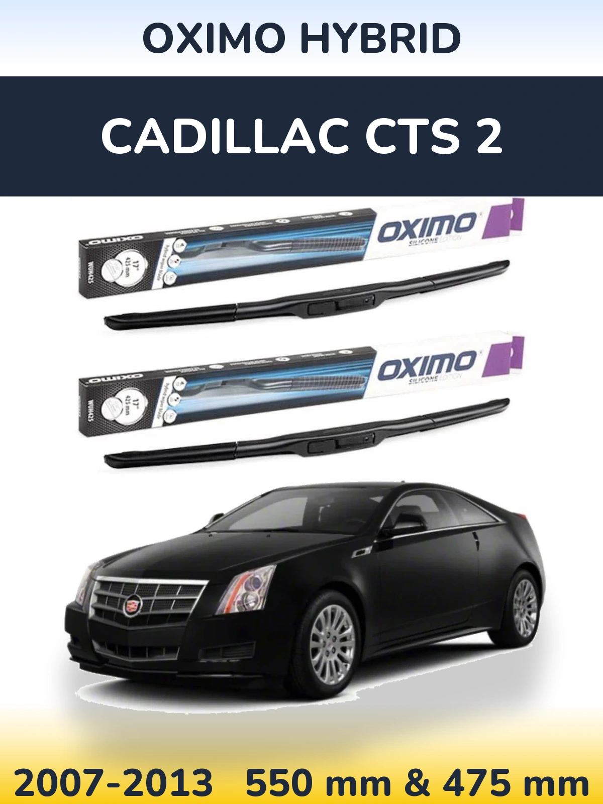 Front wiper blade set Oximo Hybrid 550 & 475 mm for Cadillac CTS 2 2007-2013
