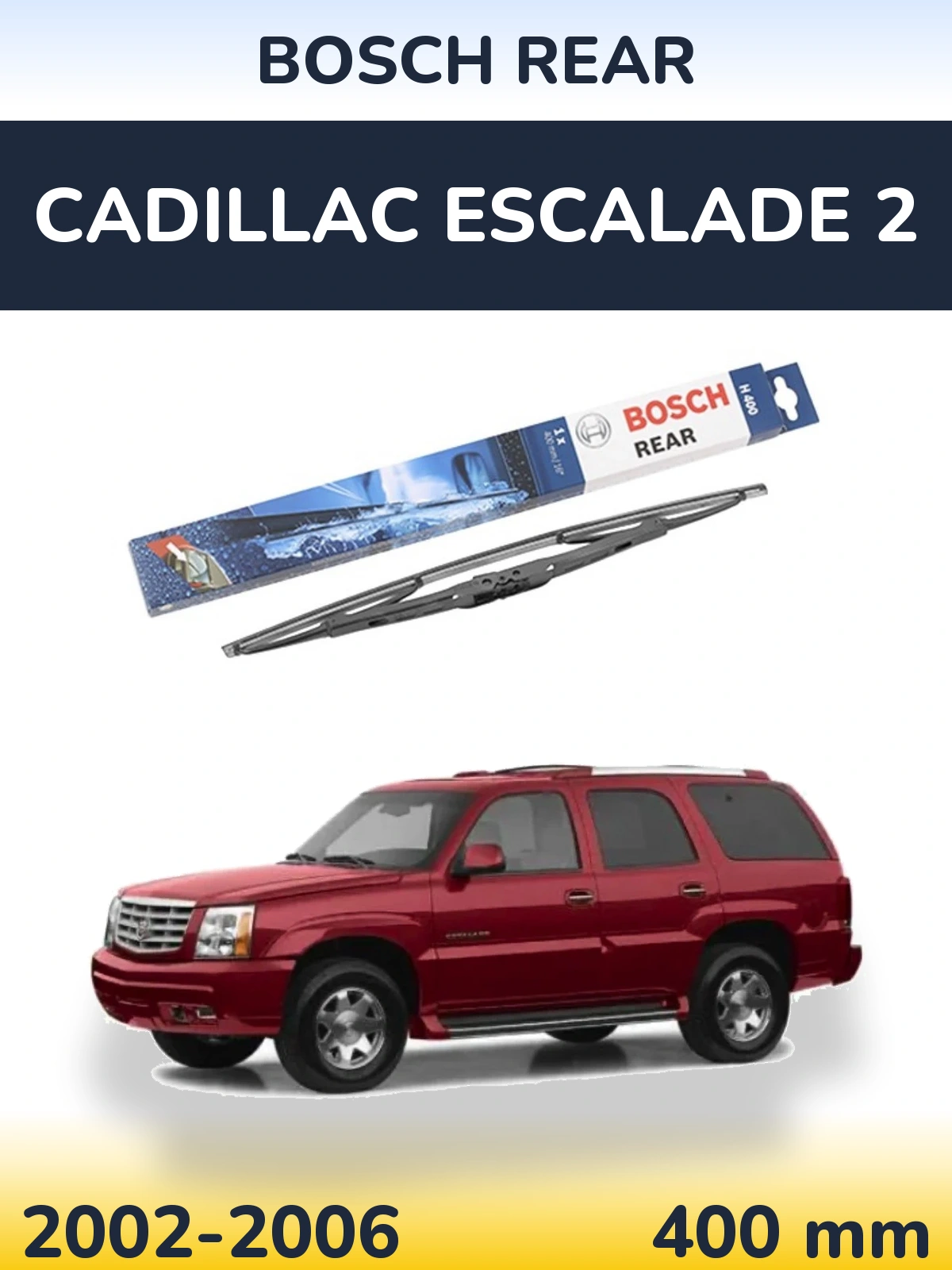 Tylna wycieraczka BOSCH Rear 400 mm do Cadillac Escalade 2 2002-2006