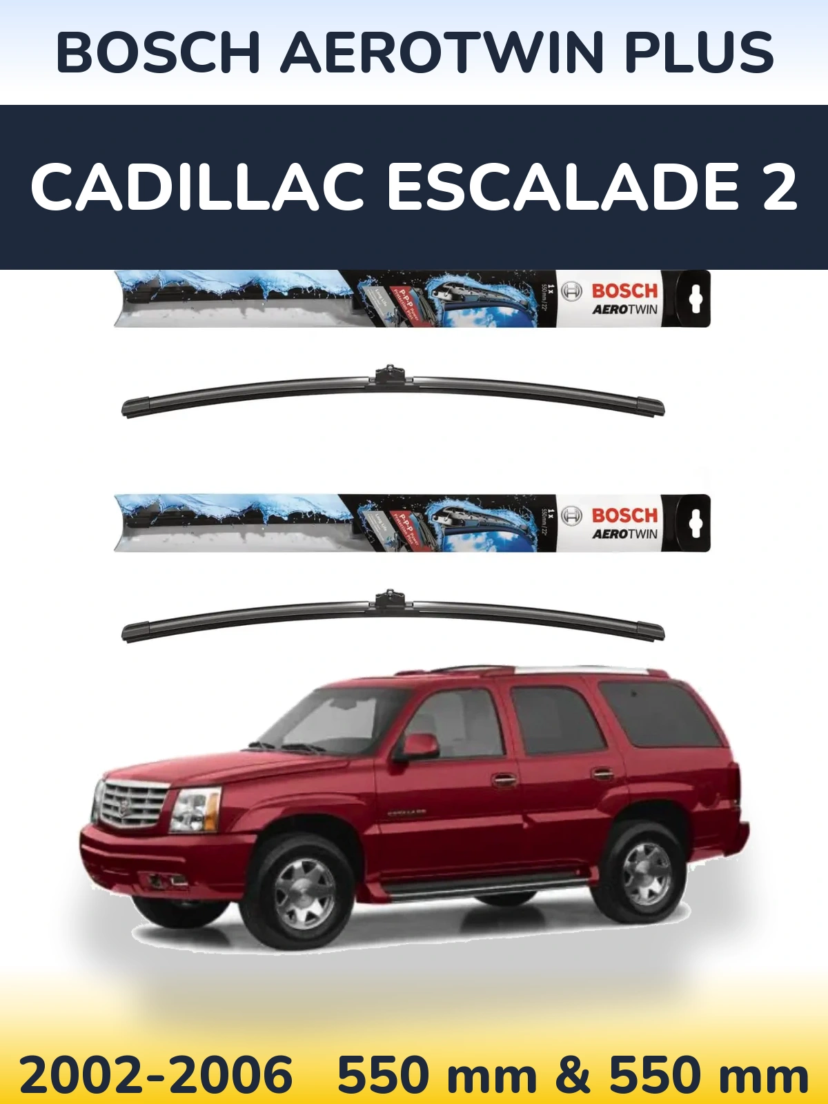 Komplet przednich wycieraczek BOSCH AeroTwin Plus 550 & 550 mm do Cadillac Escalade 2 2002-2006