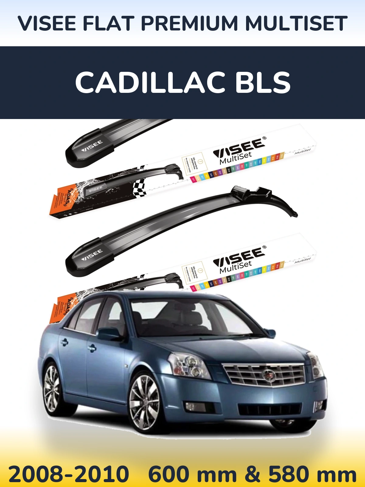 Front wiper blade set VISEE FLAT PREMIUM MultiSet 600 & 580 mm for Cadillac BLS 2008-2010