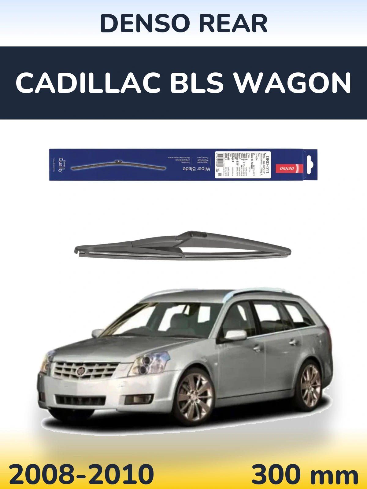 Rear wiper blade Denso Rear 300 mm for Cadillac BLS Wagon 2008-2010